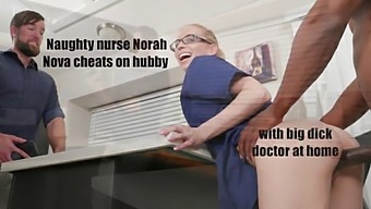 Nora Nova, De Speelse Verpleegster, Heeft Een Affaire Met Een Goed Bedeelde Dokter In Haar Huis.